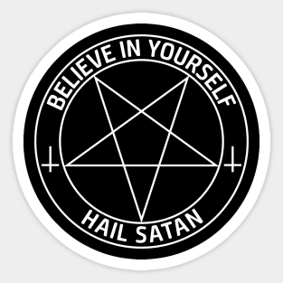 Believe In Yourself Hail Satan Sticker